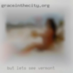 But let's see what's Vermont out there.